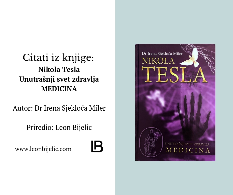 Nikola Tesla - Unutrašnji svet zdravlja - Medicina - Dr Irena Sjekloća Miler